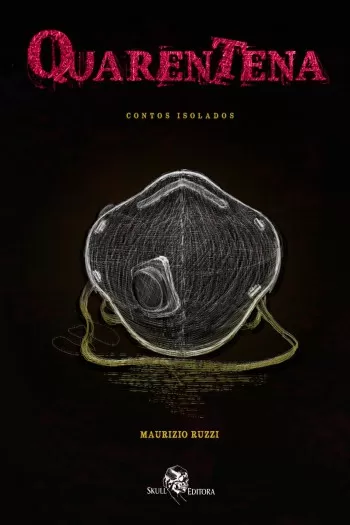 Quarentena: Contos Isolados, de Maurizio Ruzzi 2 Quarentena: Contos Isolados, de Maurizio Ruzzi